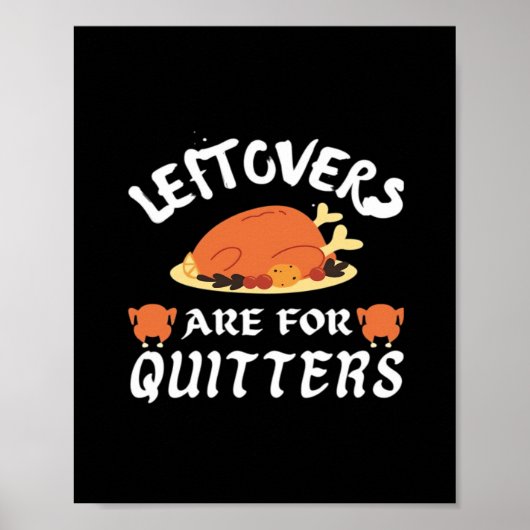 Leftovers sind für Quitters Classic Funny Retro Poster (Vorne)