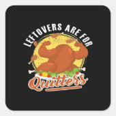 Leftovers sind für Quitters Classic Funny Retro Quadratischer Aufkleber (Vorderseite)