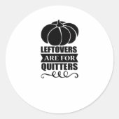 Leftovers sind für Quitters Classic Funny Retro Runder Aufkleber (Vorderseite)