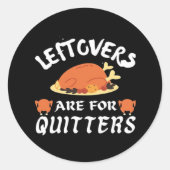 Leftovers sind für Quitters Classic Funny Retro Runder Aufkleber (Vorderseite)