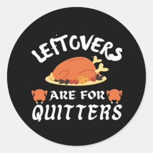 Leftovers sind für Quitters Classic Funny Retro Runder Aufkleber