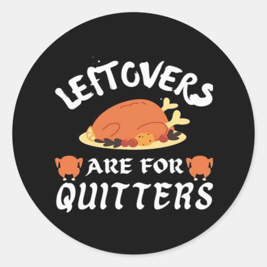 Leftovers sind für Quitters Classic Funny Retro Runder Aufkleber (Vorderseite)