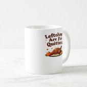 Leftovers sind für Quitters - Erntedank Day Clubs Kaffeetasse (VorderseiteRechts)