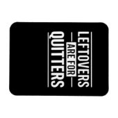 Leftovers sind für Quitters Erntedank Funny Quot Magnet (Horizontal)