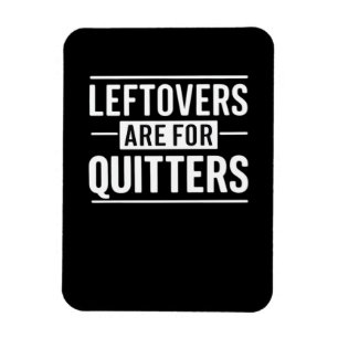 Leftovers sind für Quitters Erntedank Funny Quot Magnet