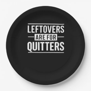 Leftovers sind für Quitters Erntedank Funny Quot Pappteller