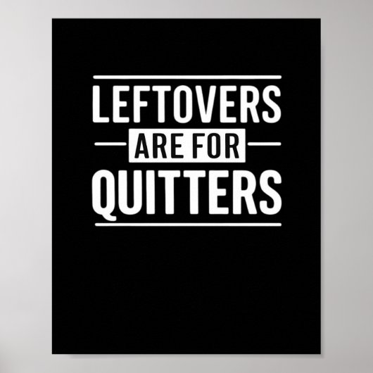 Leftovers sind für Quitters Erntedank Funny Quot Poster (Vorne)