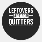 Leftovers sind für Quitters Erntedank Funny Quot Runder Aufkleber (Vorderseite)