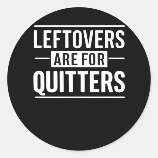 Leftovers sind für Quitters Erntedank Funny Quot Runder Aufkleber (Vorderseite)
