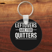 Leftovers sind für Quitters Erntedank Funny Quot Schlüsselanhänger (Vorderseite)
