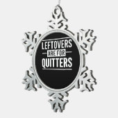 Leftovers sind für Quitters Erntedank Funny Quot Schneeflocken Zinn-Ornament (Rechts)