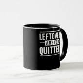 Leftovers sind für Quitters Erntedank Funny Quot Tasse (VorderseiteRechts)