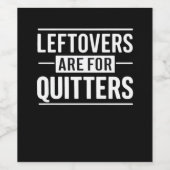 Leftovers sind für Quitters Erntedank Funny Quot Weinetikett (Einzelnes Label)