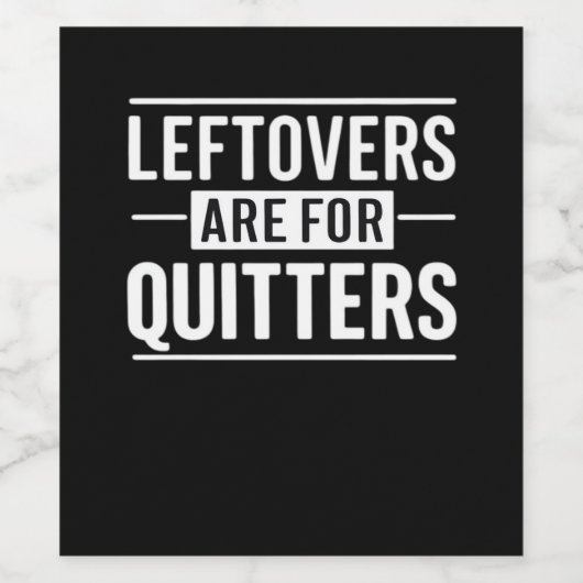 Leftovers sind für Quitters Erntedank Funny Quot Weinetikett (Einzelnes Label)