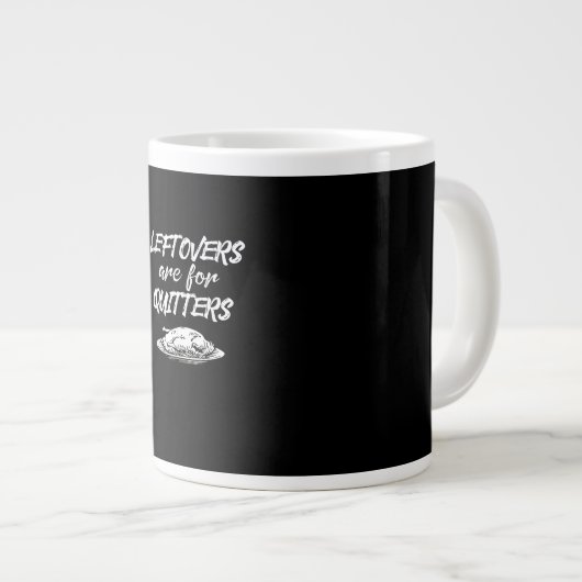 Leftovers sind für Quitters Erntedank Funny Sayi Jumbo-Tasse (Vorderseite Rechts)
