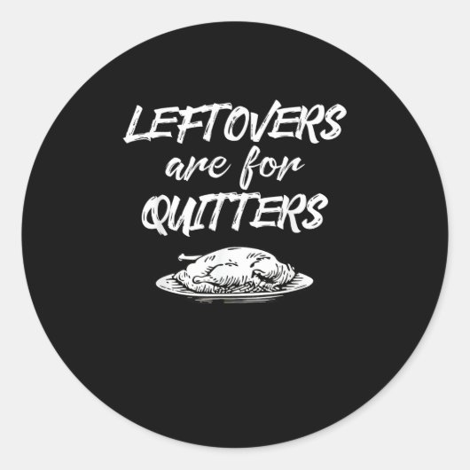 Leftovers sind für Quitters Erntedank Funny Sayi Runder Aufkleber (Vorderseite)