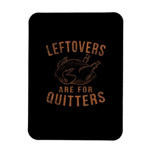 Leftovers sind für Quitters Erntedank Funny Turm Magnet (Vertikal)