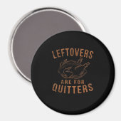 Leftovers sind für Quitters Erntedank Funny Turm Magnet (Vorderseite/Rückseite)