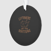 Leftovers sind für Quitters Erntedank Funny Turm Ornament (Vorderseite)