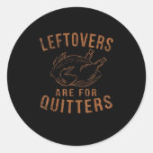 Leftovers sind für Quitters Erntedank Funny Turm Runder Aufkleber (Vorderseite)