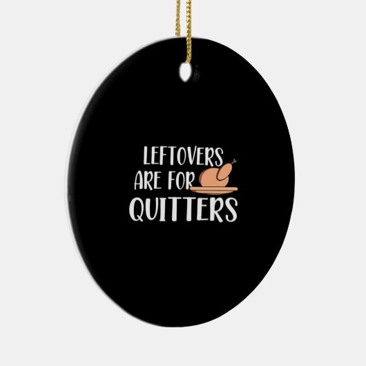 Leftovers sind für Quitters Erntedank Trendsetter Keramik Ornament (Rechts)