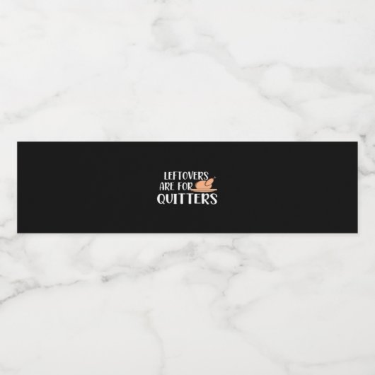 Leftovers sind für Quitters Erntedank Trendsetter Wasserflaschenetikett (Einzelnes Label)