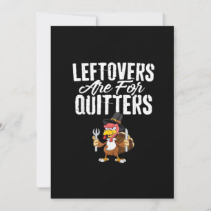 Leftovers sind für Quitters Erntedank Türkei Cla Feiertagskarte