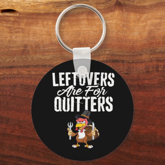 Leftovers sind für Quitters Erntedank Türkei Cla Schlüsselanhänger (Vorderseite)