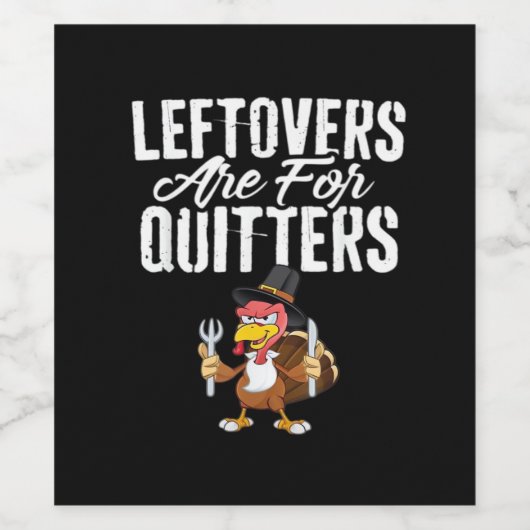 Leftovers sind für Quitters Erntedank Türkei Cla Weinetikett (Einzelnes Label)