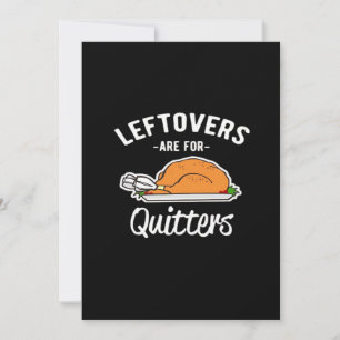 Leftovers sind für Quitters Erntedank Türkei Ess Feiertagskarte