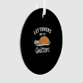 Leftovers sind für Quitters Erntedank Türkei Ess Ornament (Vorderseite)