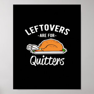 Leftovers sind für Quitters Erntedank Türkei Ess Poster