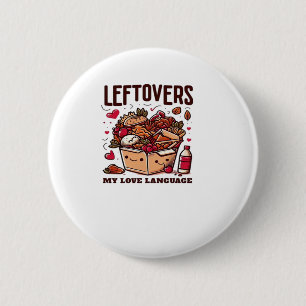 Leftovers sind für Quitters - Funny Classic Design Button