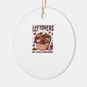Leftovers sind für Quitters - Funny Classic Design Keramik Ornament (Links)