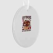 Leftovers sind für Quitters - Funny Classic Design Ornament (Vorderseite)