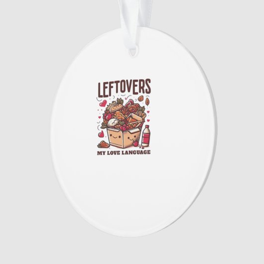 Leftovers sind für Quitters - Funny Classic Design Ornament (Vorderseite)