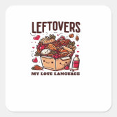 Leftovers sind für Quitters - Funny Classic Design Quadratischer Aufkleber (Vorderseite)