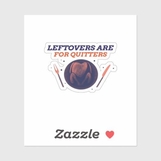 Leftovers sind für Quitters Funny Erntedank Clubs Aufkleber (Blatt)