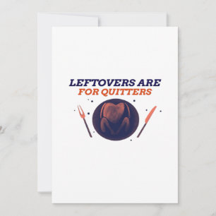 Leftovers sind für Quitters Funny Erntedank Clubs Feiertagskarte