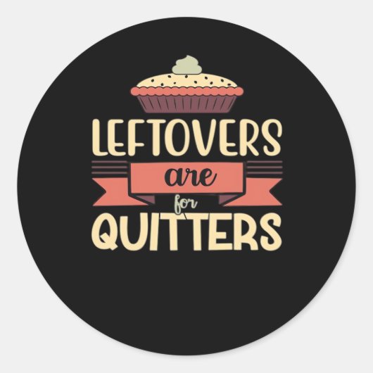 Leftovers sind für Quitters Funny Erntedank Clubs Runder Aufkleber (Vorderseite)