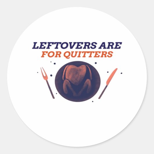 Leftovers sind für Quitters Funny Erntedank Clubs Runder Aufkleber (Vorderseite)