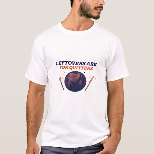 Leftovers sind für Quitters Funny Erntedank Clubs T-Shirt (Vorderseite)