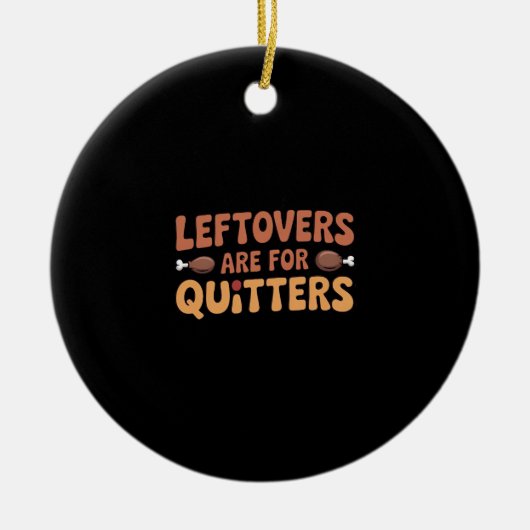 Leftovers sind für Quitters Funny Erntedank Desi Keramik Ornament (Vorne)