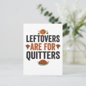 Leftovers sind für Quitters Funny Erntedank Fall Postkarte (Stehend Vorderseite)