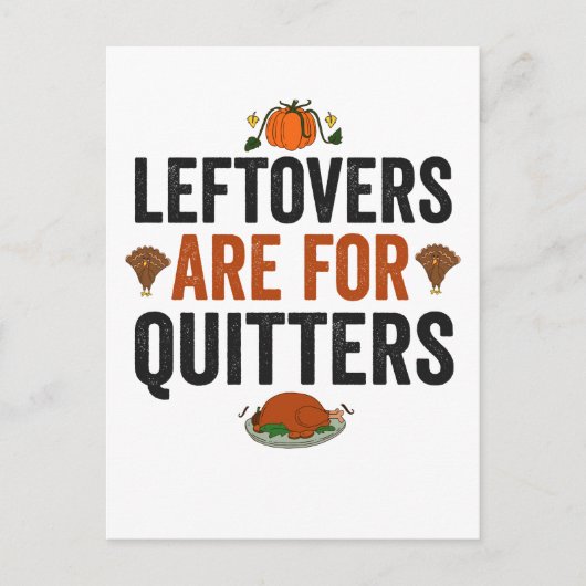 Leftovers sind für Quitters Funny Erntedank Fall Postkarte (Vorderseite)