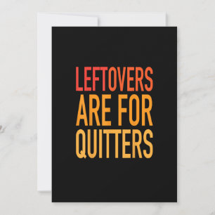 Leftovers sind für Quitters Funny Erntedank Fami Feiertagskarte