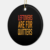 Leftovers sind für Quitters Funny Erntedank Fami Keramik Ornament (Links)