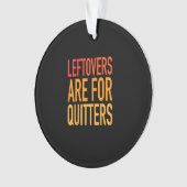 Leftovers sind für Quitters Funny Erntedank Fami Ornament (Vorderseite)