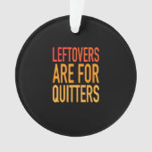 Leftovers sind für Quitters Funny Erntedank Fami Ornament (Vorderseite)