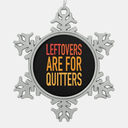 Leftovers sind für Quitters Funny Erntedank Fami Schneeflocken Zinn-Ornament (Vorderseite)